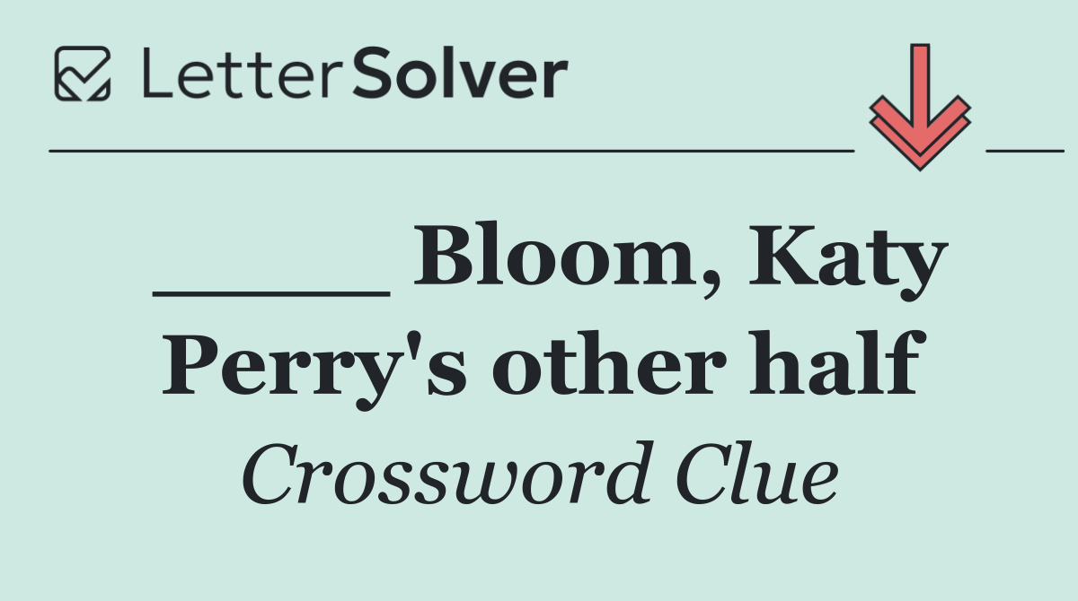 ____ Bloom, Katy Perry's other half