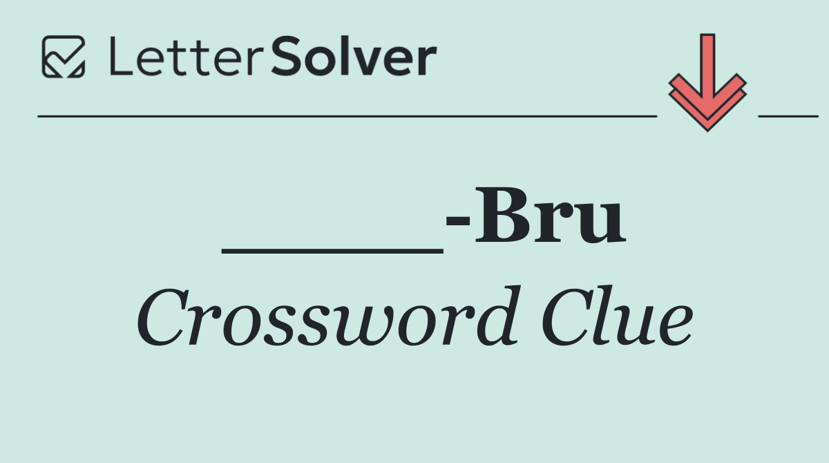 ____ Bru
