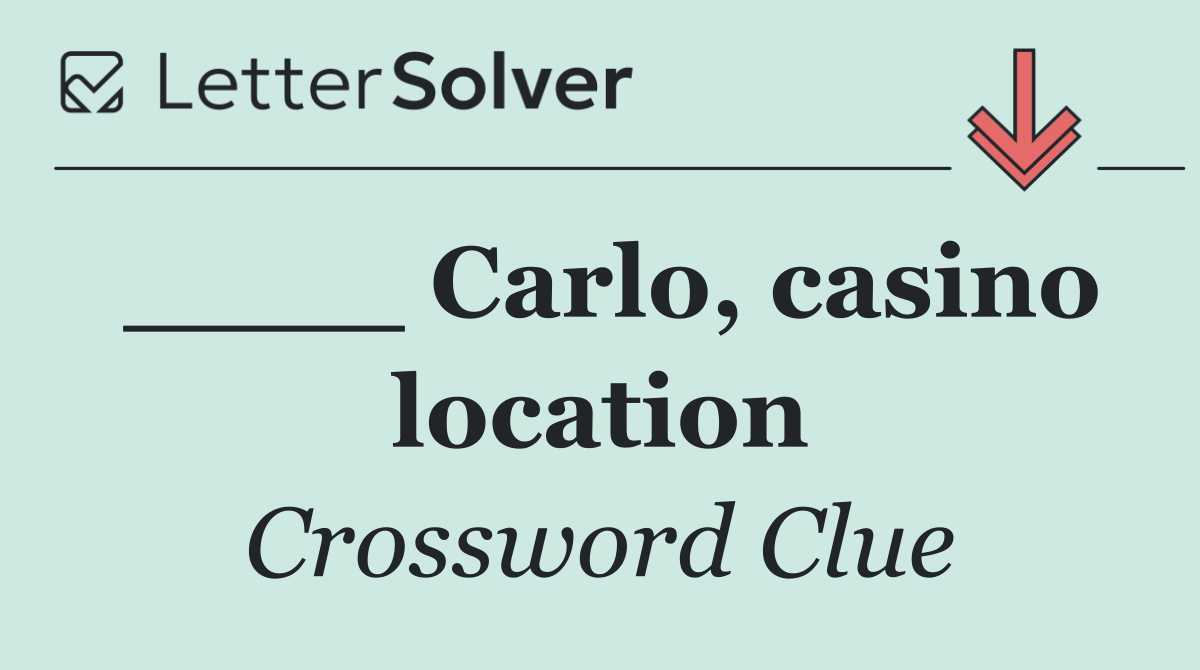 ____ Carlo, casino location