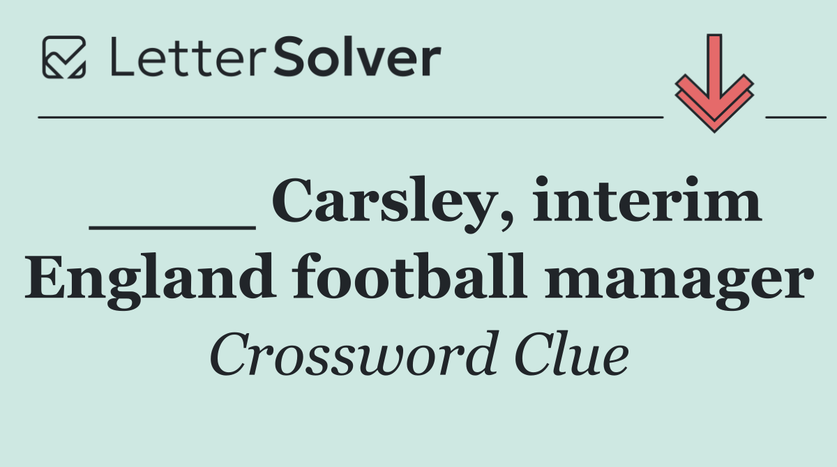 ____ Carsley, interim England football manager