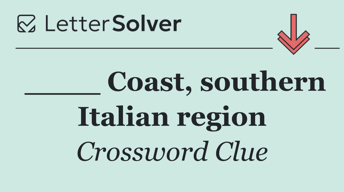 ____ Coast, southern Italian region