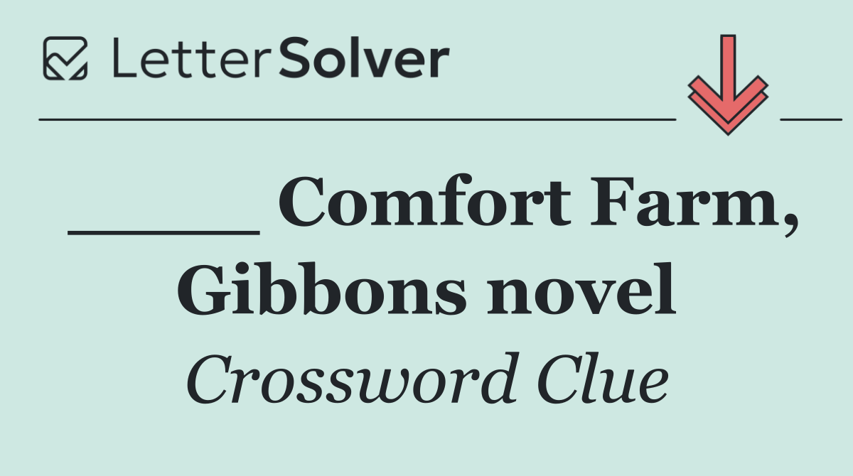 ____ Comfort Farm, Gibbons novel