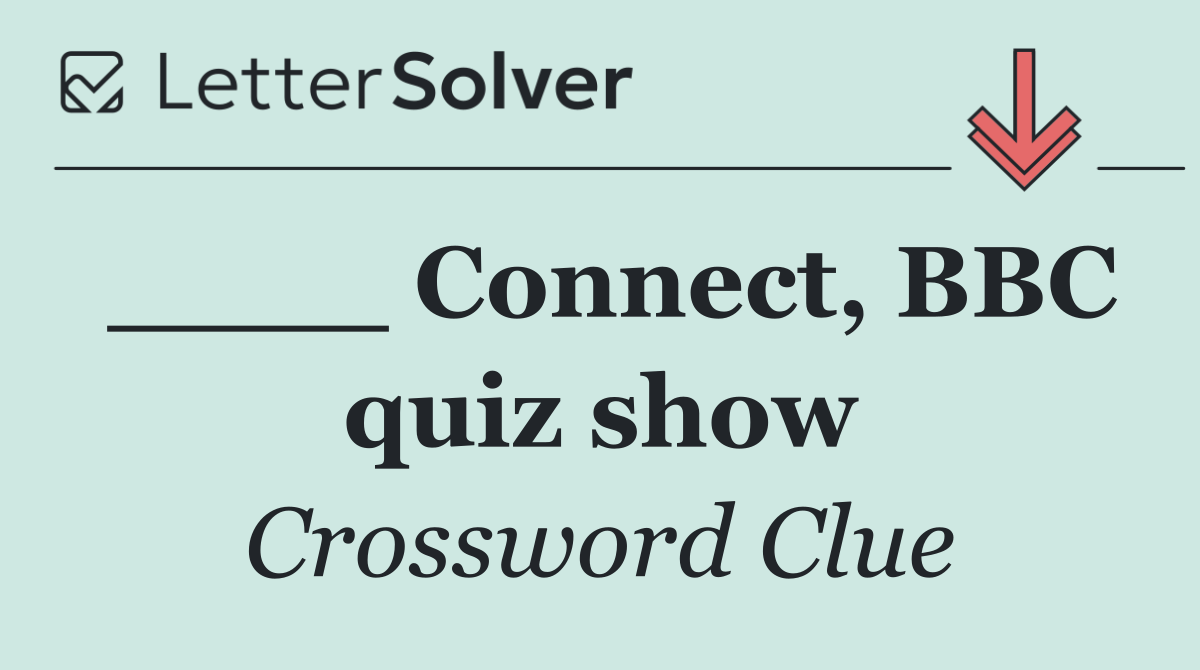 ____ Connect, BBC quiz show