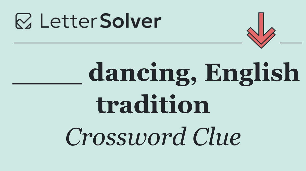 ____ dancing, English tradition
