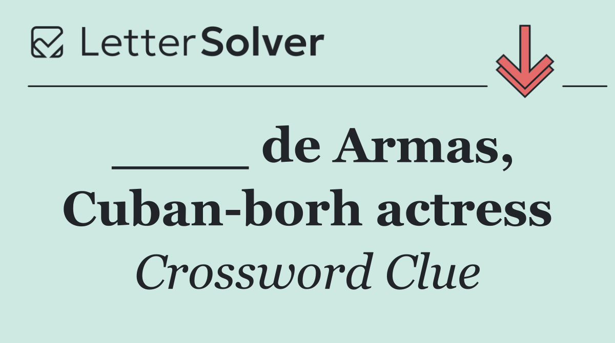 ____ de Armas, Cuban borh actress