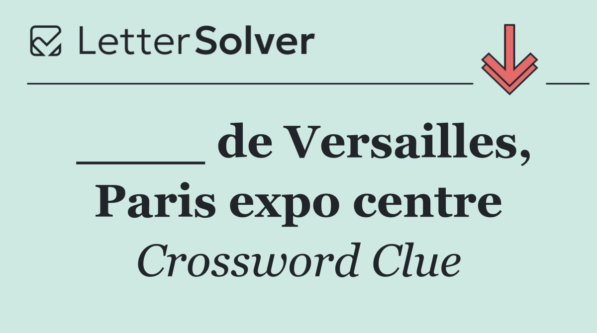 ____ de Versailles, Paris expo centre