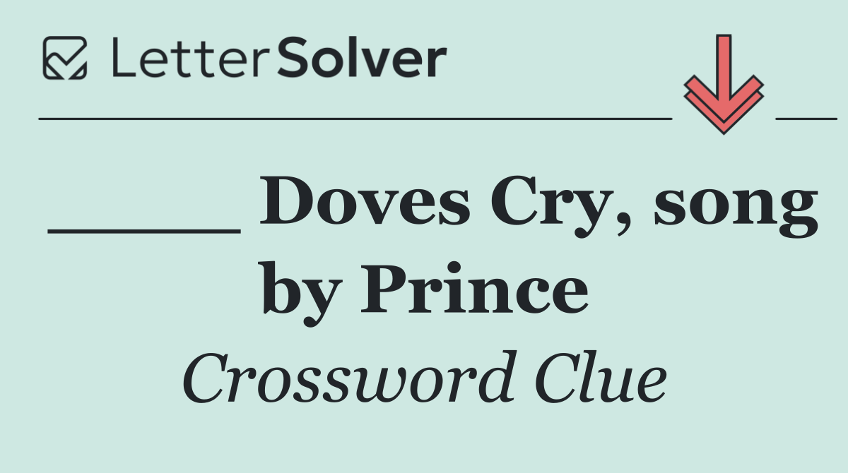 ____ Doves Cry, song by Prince