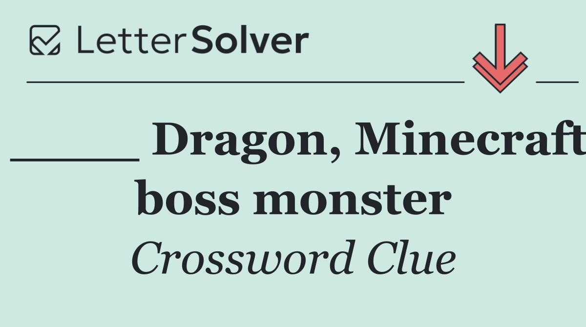 ____ Dragon, Minecraft boss monster