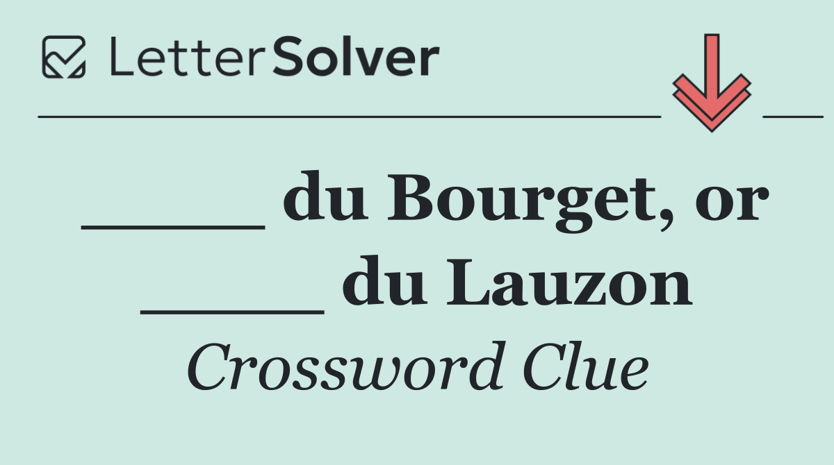 ____ du Bourget, or ____ du Lauzon