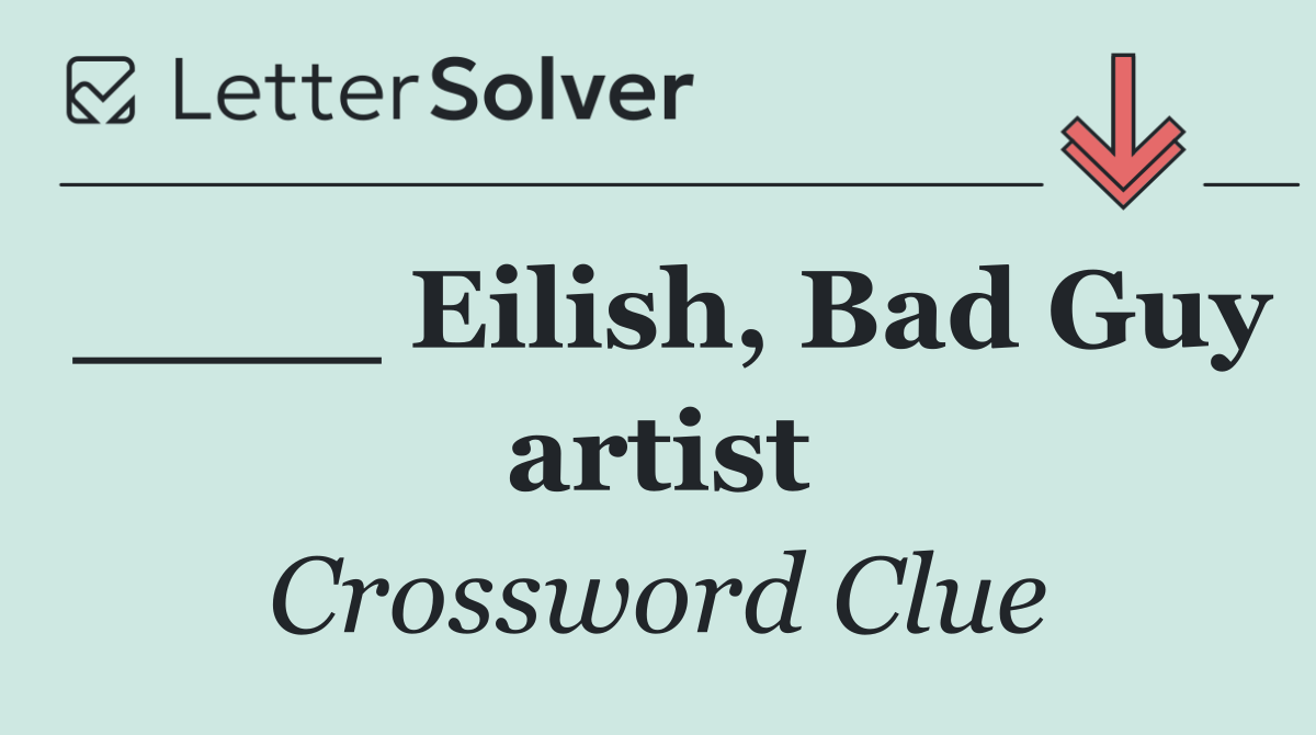 ____ Eilish, Bad Guy artist