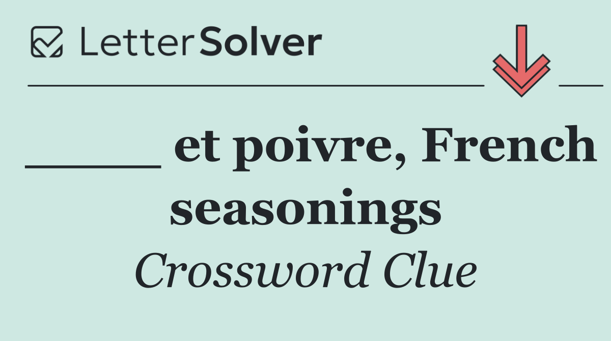 ____ et poivre, French seasonings