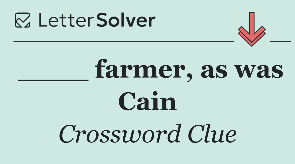 ____ farmer, as was Cain