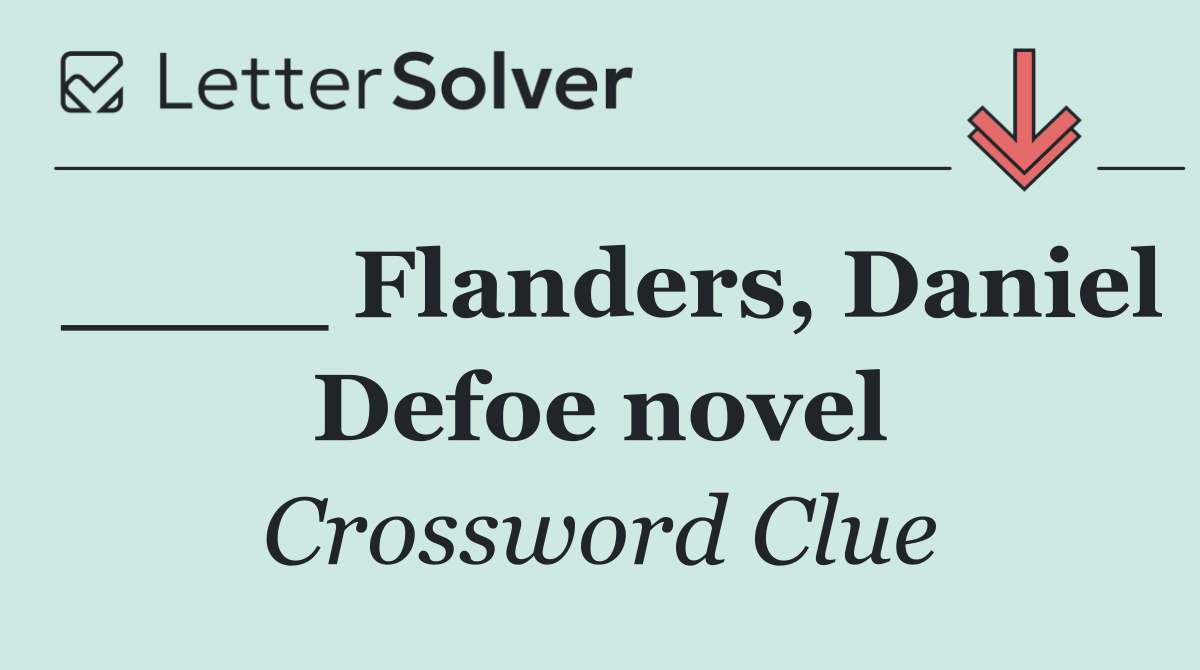 ____ Flanders, Daniel Defoe novel