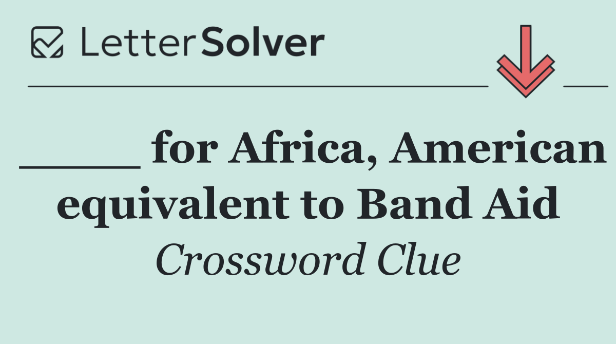 ____ for Africa, American equivalent to Band Aid