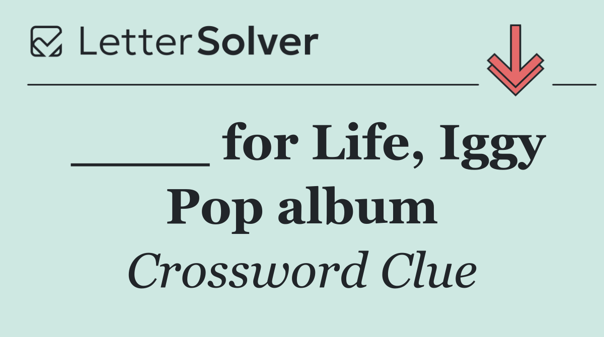 ____ for Life, Iggy Pop album