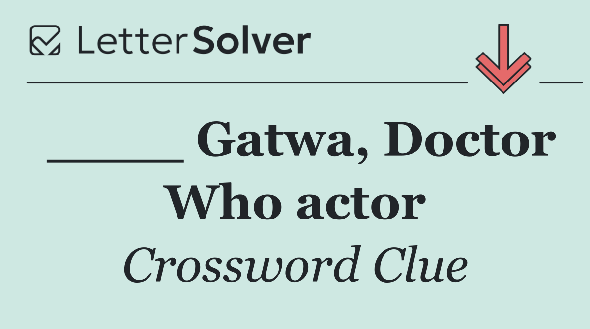 ____ Gatwa, Doctor Who actor