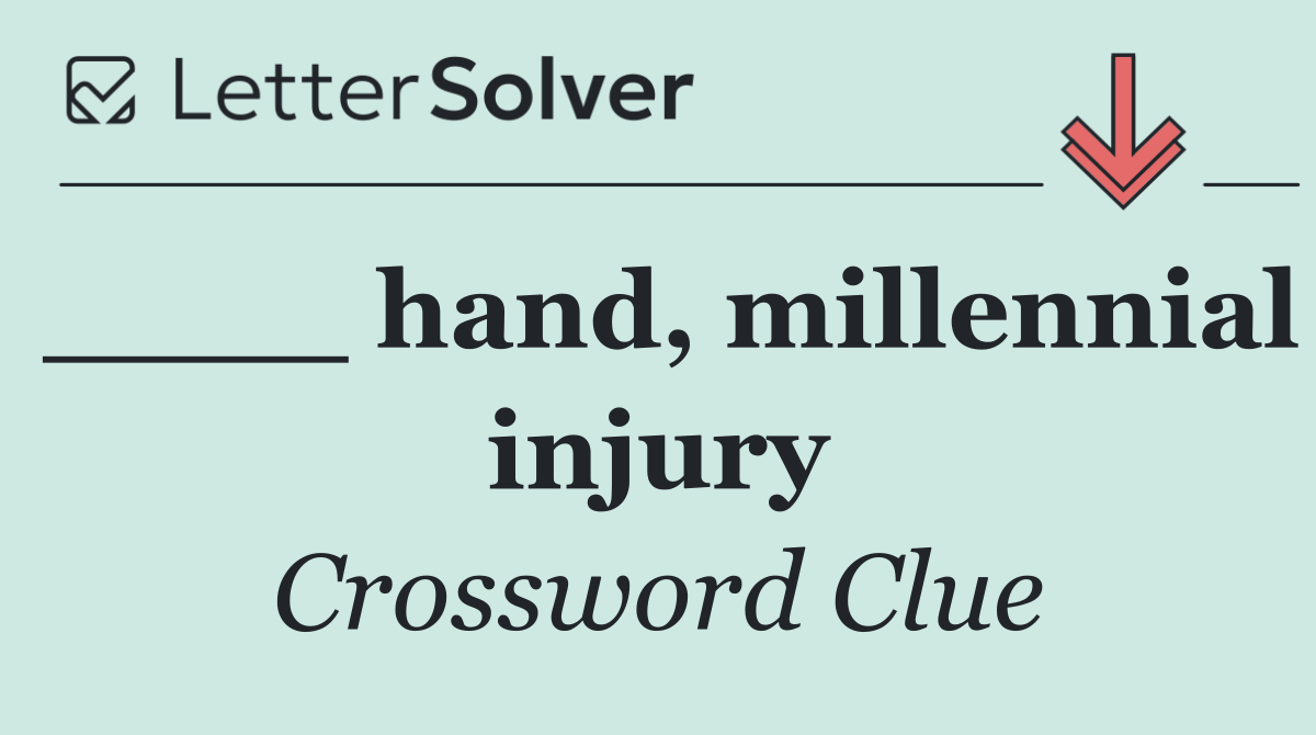 ____ hand, millennial injury