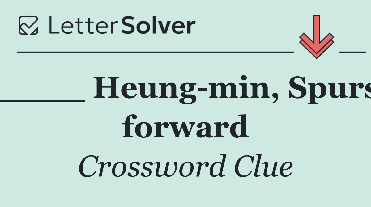 ____ Heung min, Spurs forward
