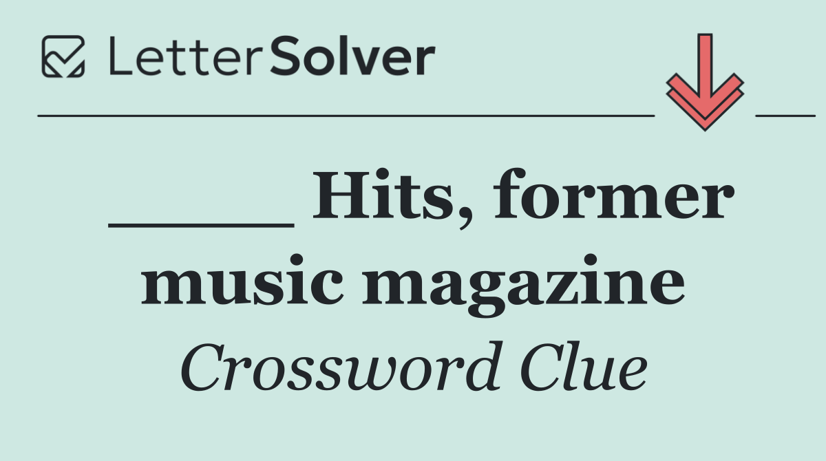 ____ Hits, former music magazine
