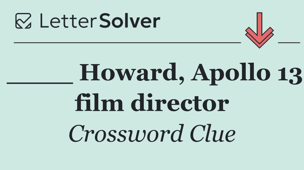 ____ Howard, Apollo 13 film director