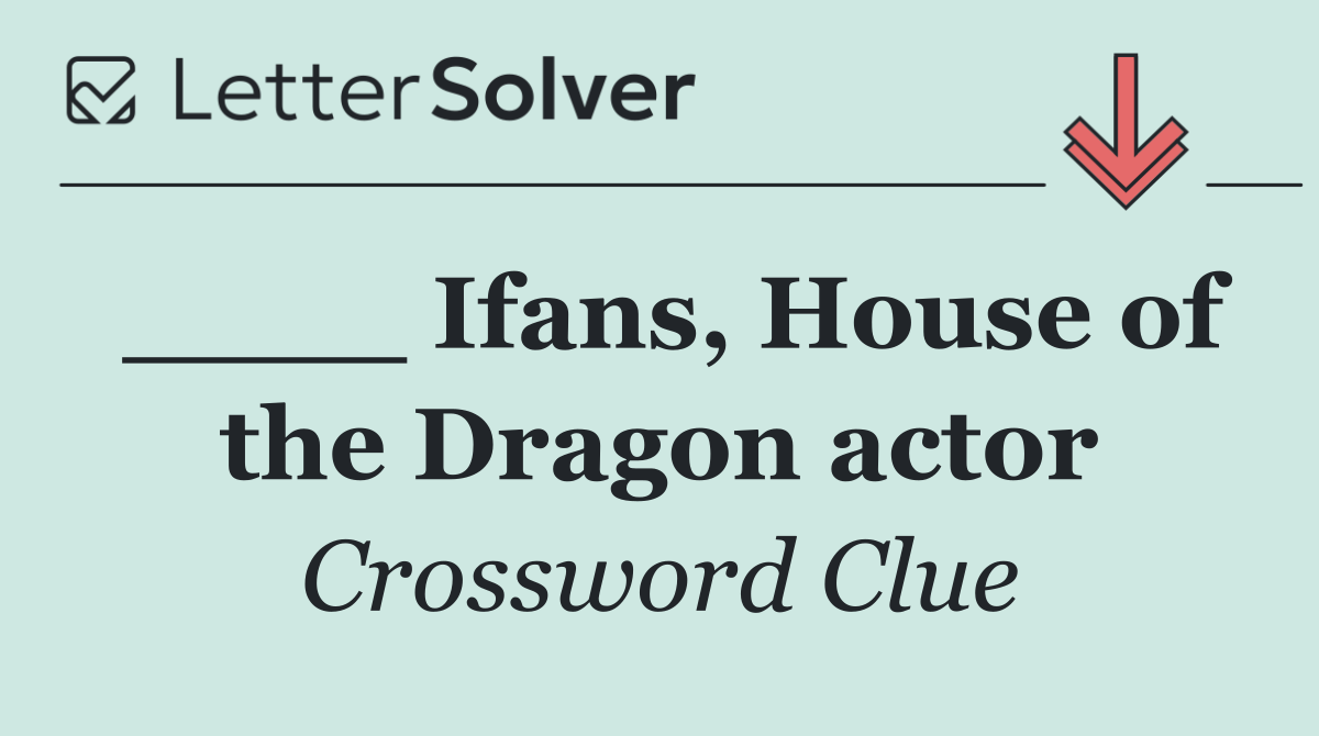 ____ Ifans, House of the Dragon actor