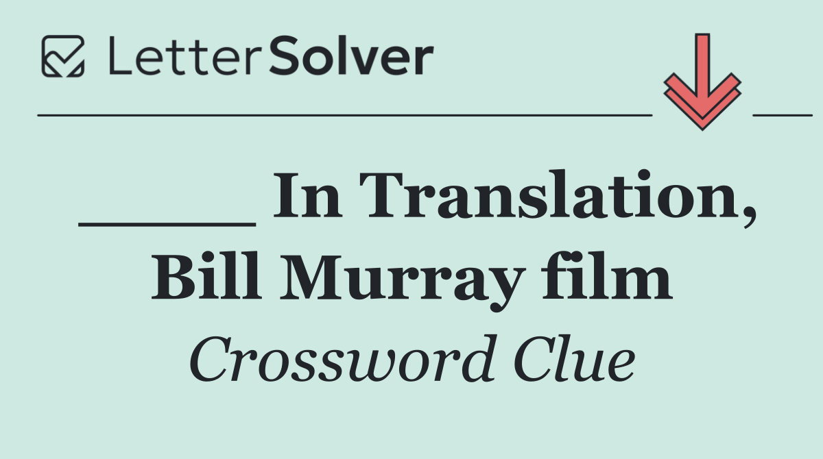 ____ In Translation, Bill Murray film