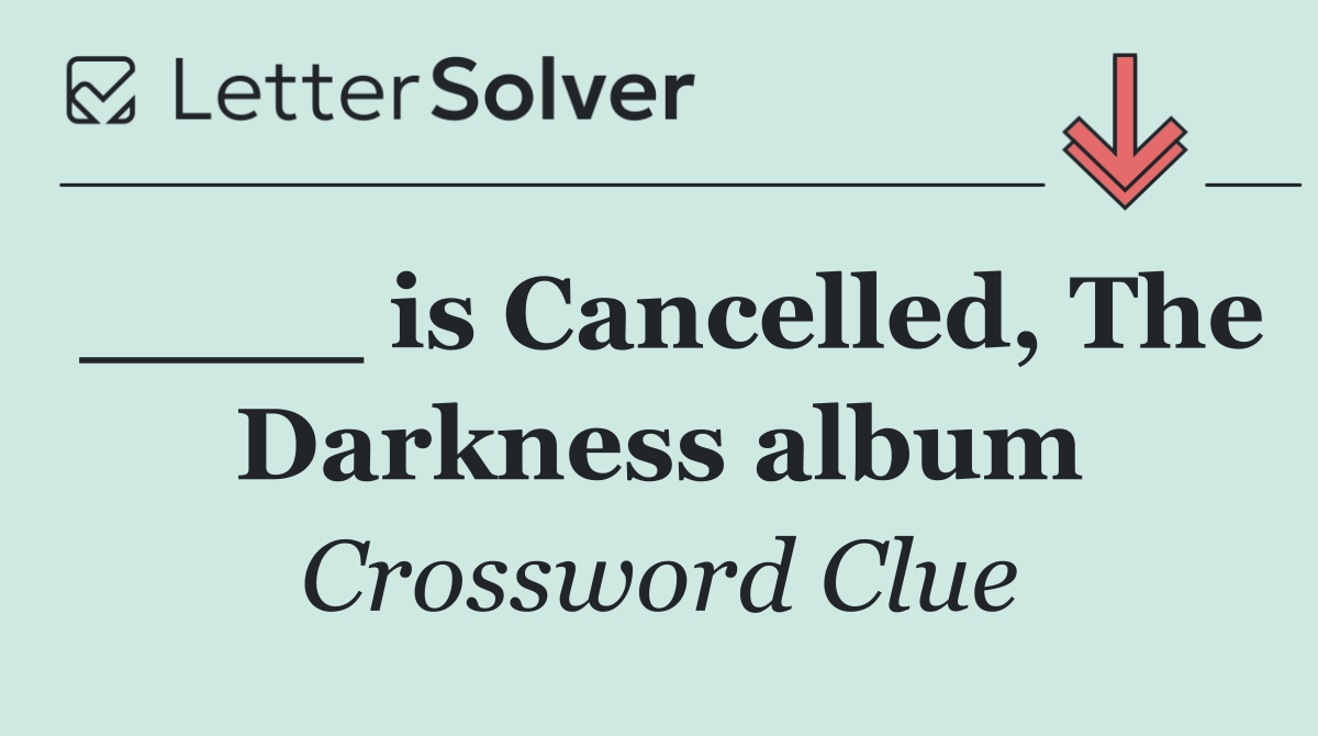 ____ is Cancelled, The Darkness album