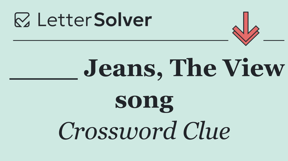 ____ Jeans, The View song