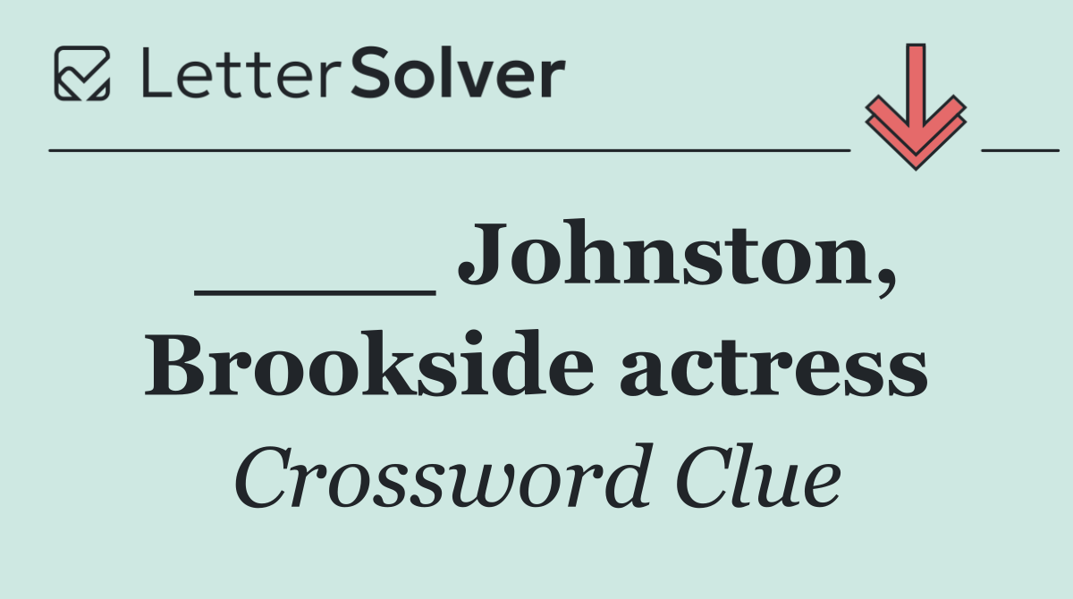 ____ Johnston, Brookside actress