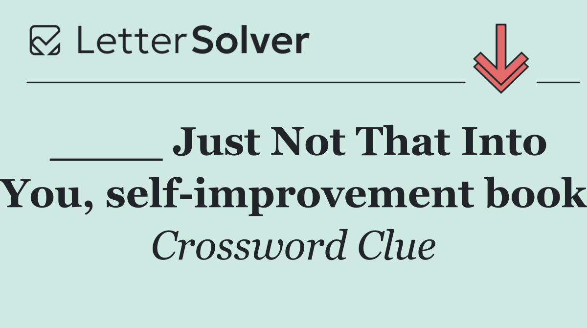 ____ Just Not That Into You, self improvement book