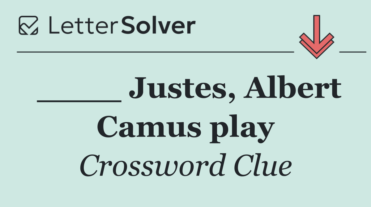____ Justes, Albert Camus play