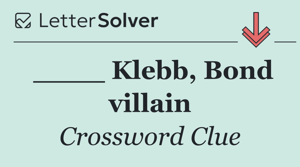 ____ Klebb, Bond villain