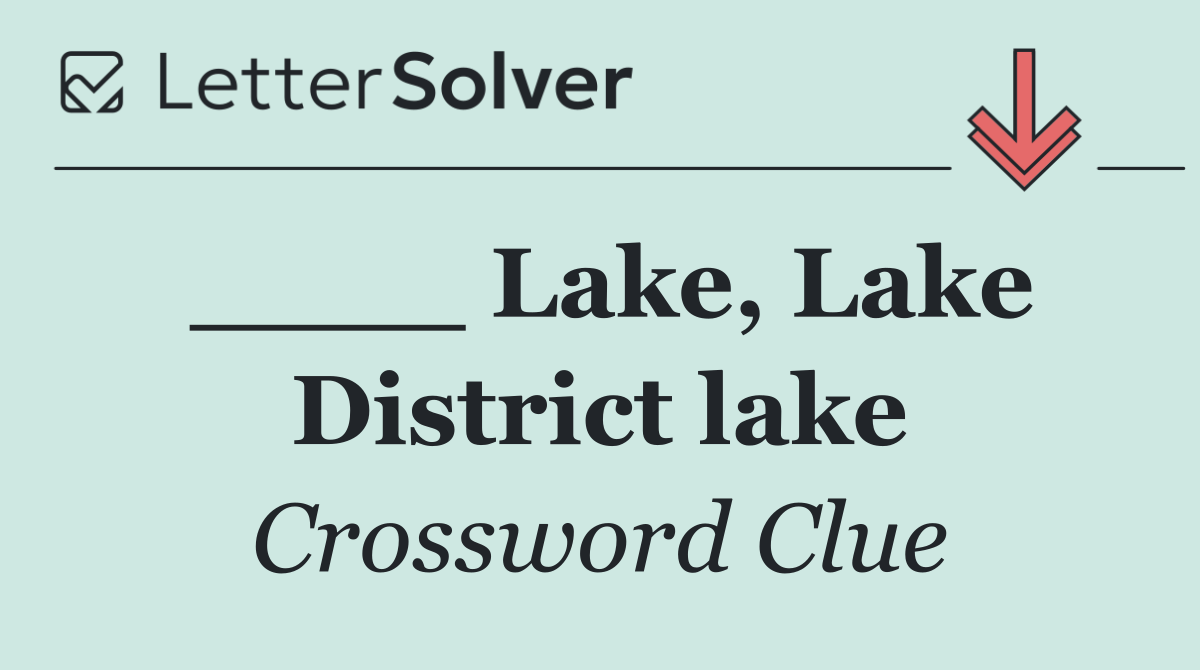 ____ Lake, Lake District lake