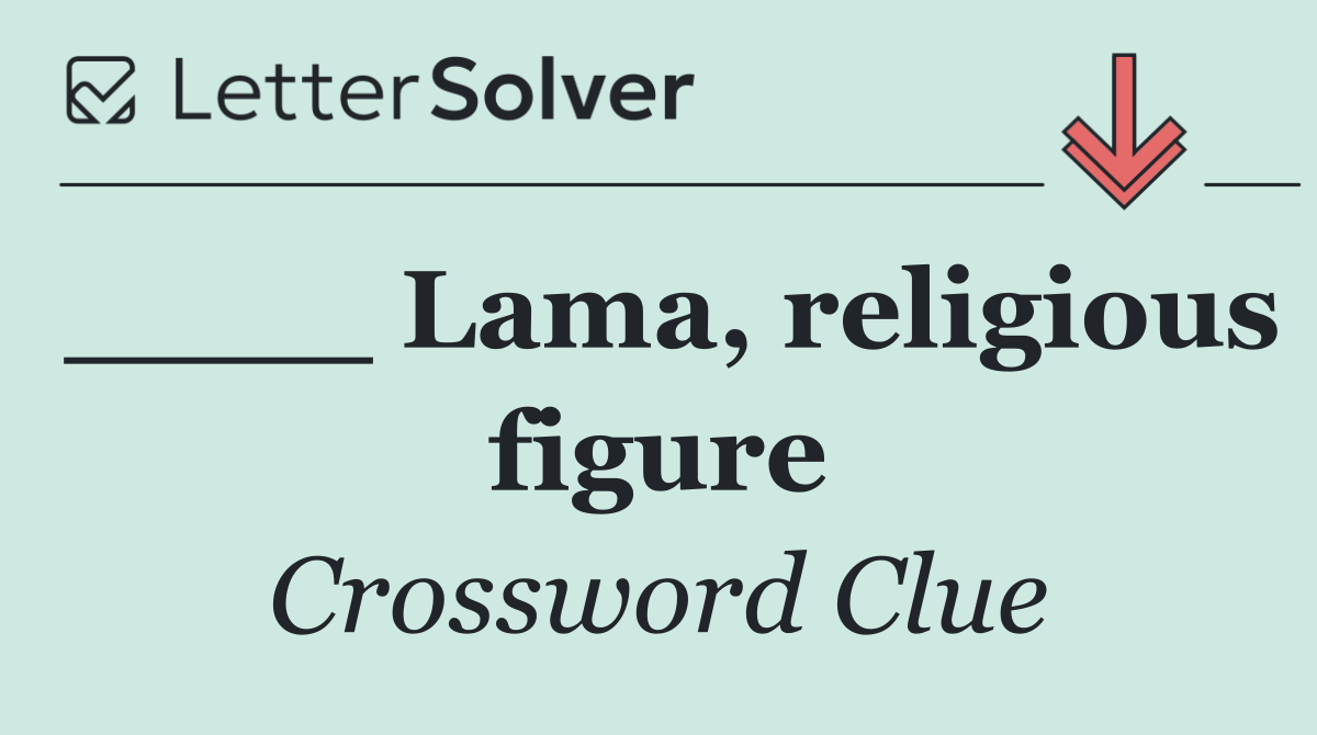 ____ Lama, religious figure