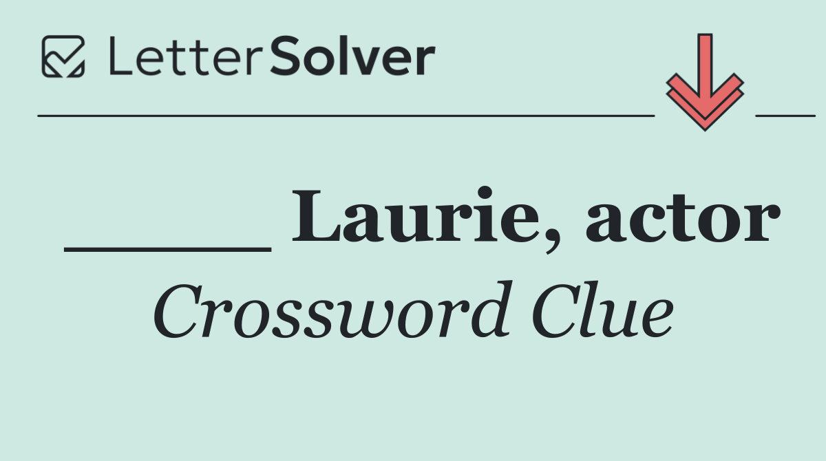 ____ Laurie, actor