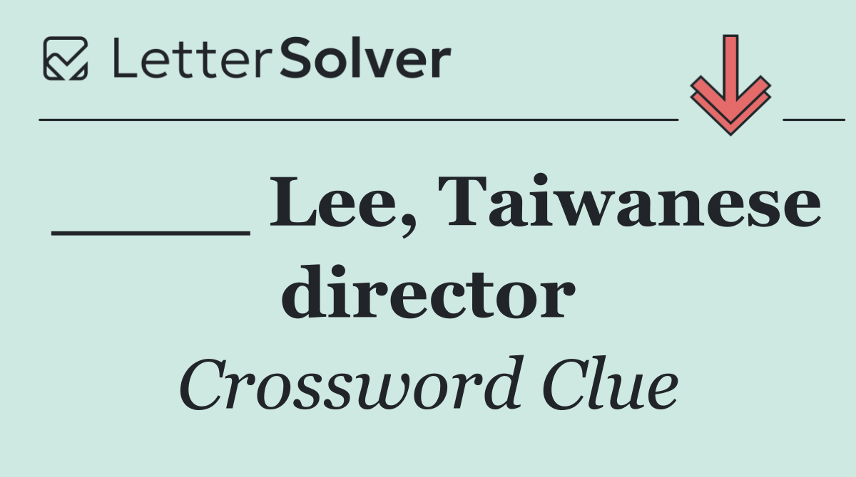 ____ Lee, Taiwanese director