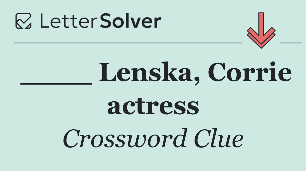____ Lenska, Corrie actress