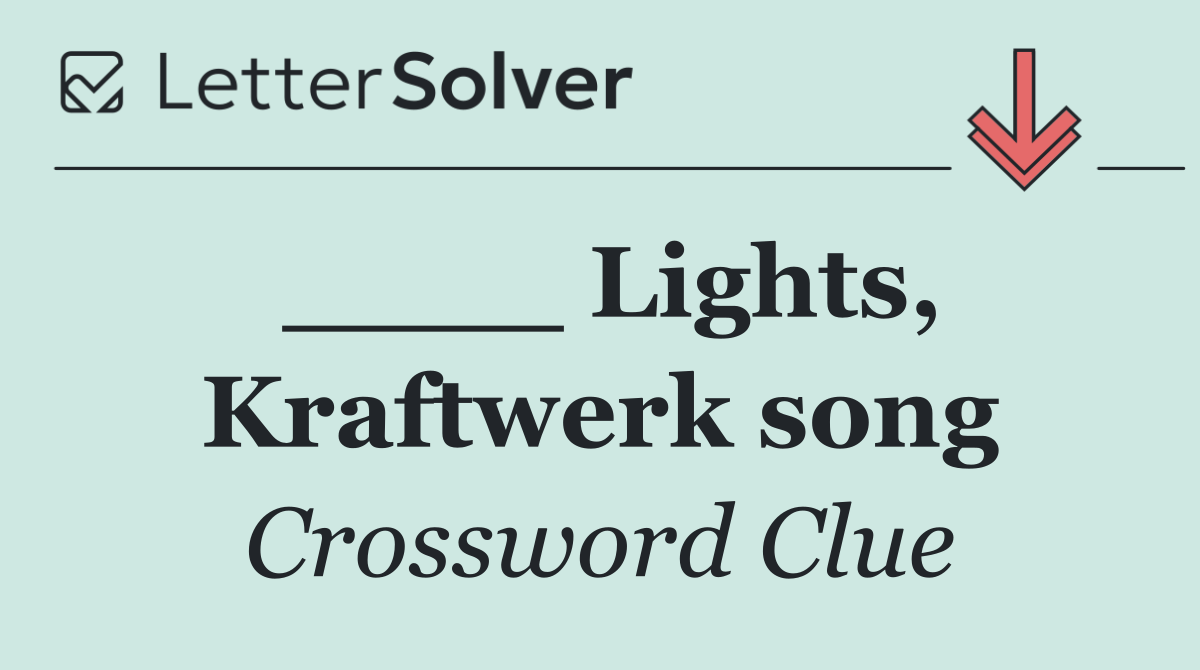 ____ Lights, Kraftwerk song