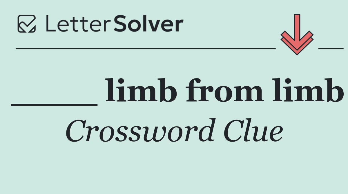 ____ limb from limb