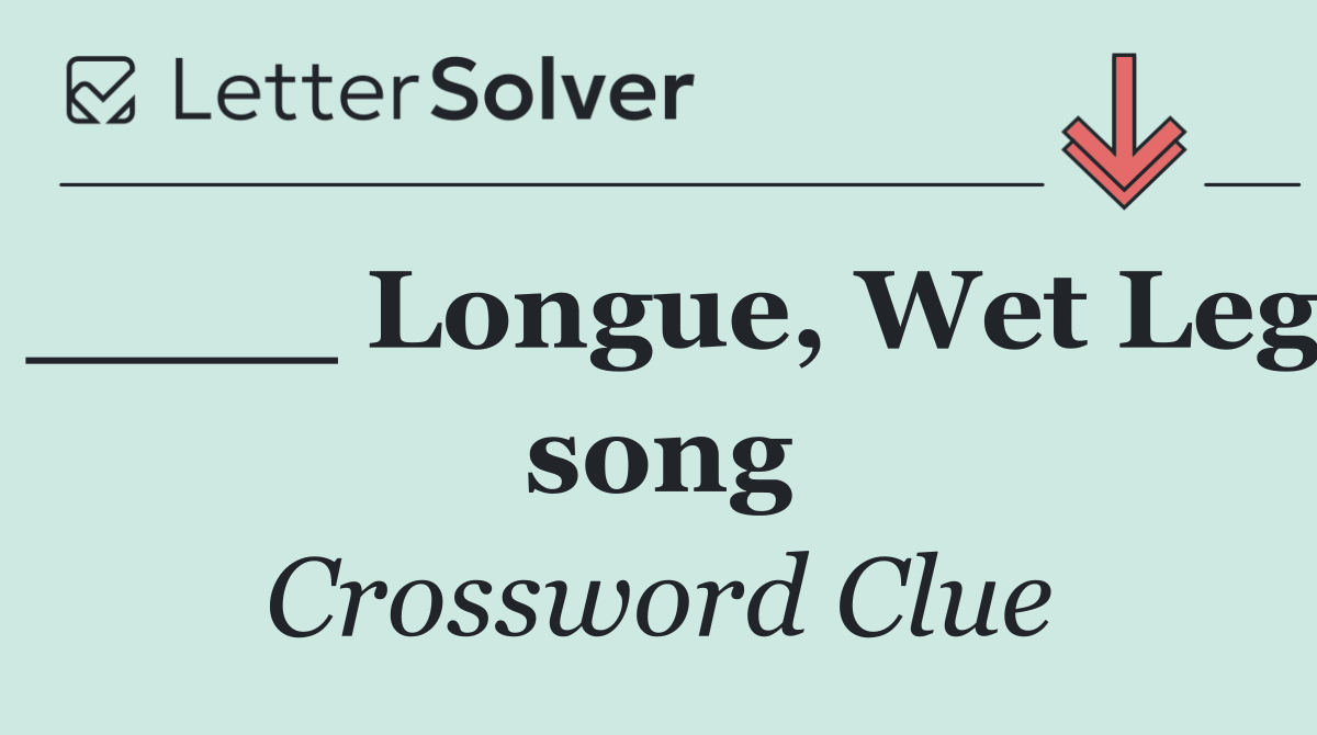 ____ Longue, Wet Leg song