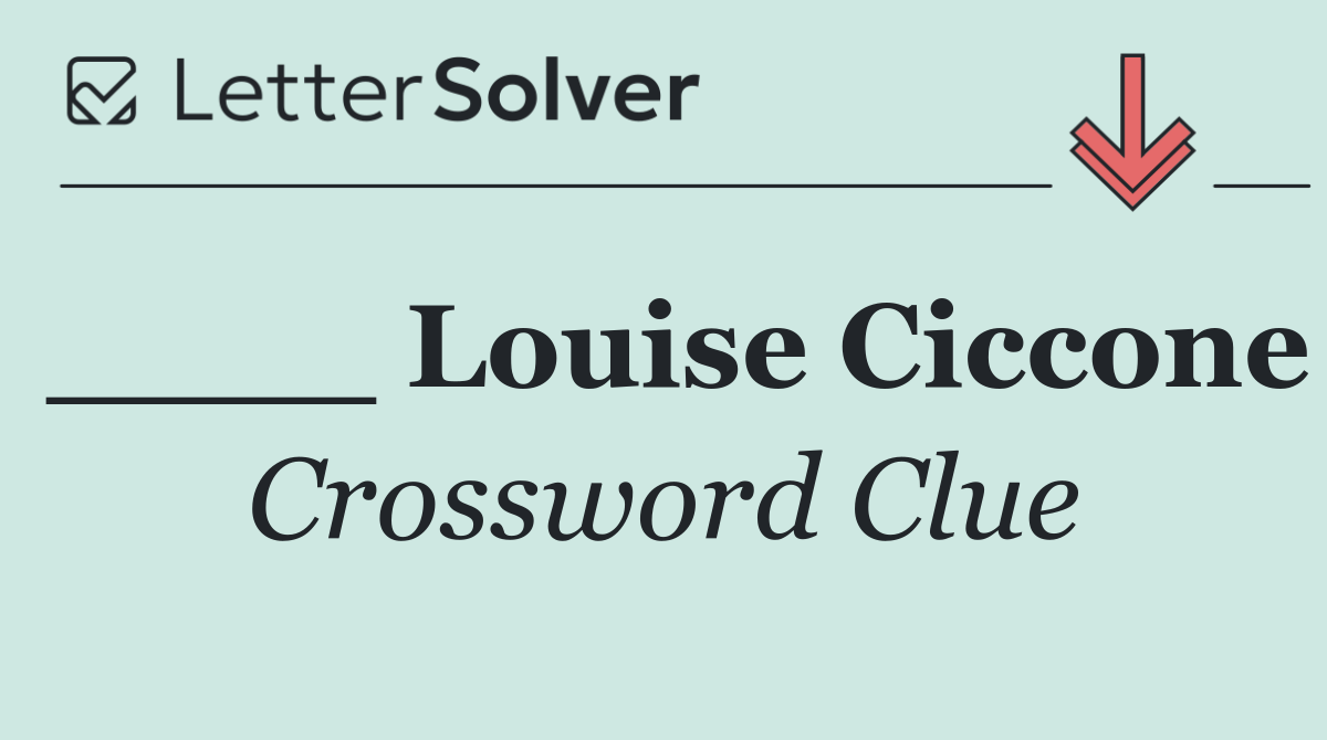 ____ Louise Ciccone