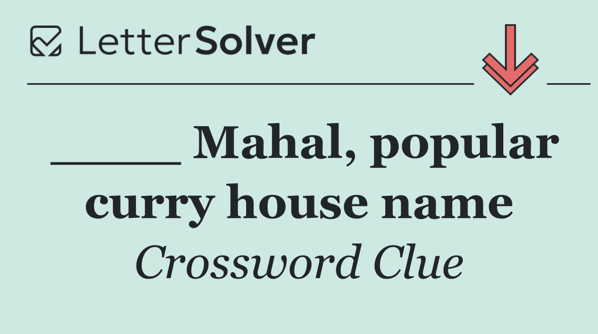 ____ Mahal, popular curry house name