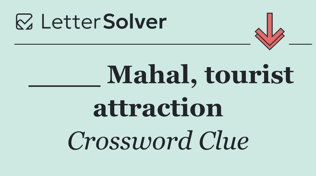____ Mahal, tourist attraction