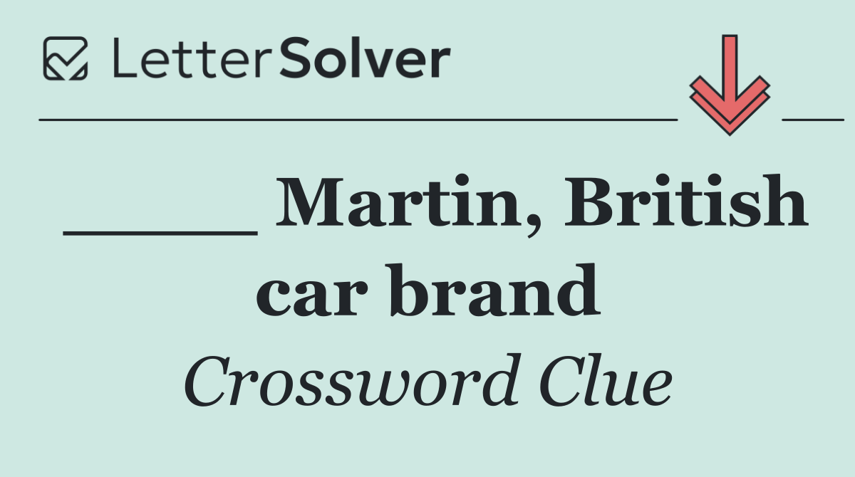 ____ Martin, British car brand