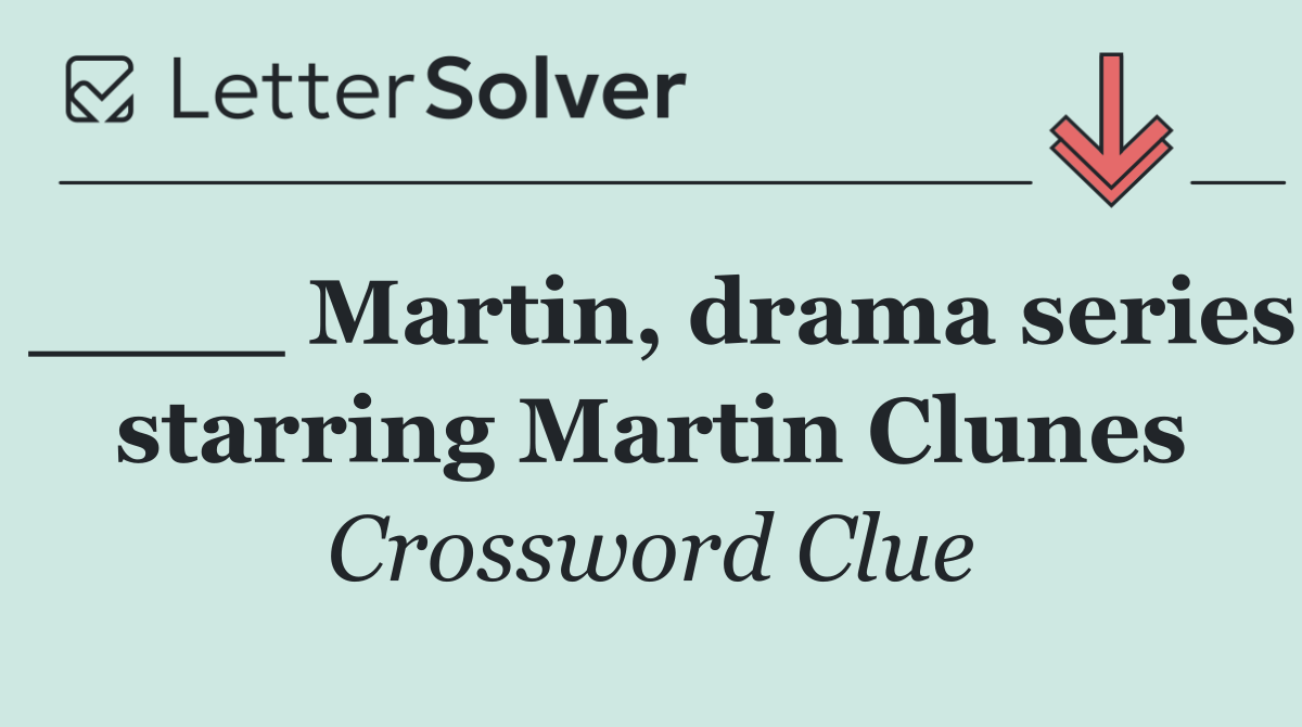 ____ Martin, drama series starring Martin Clunes