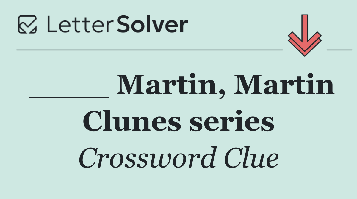 ____ Martin, Martin Clunes series