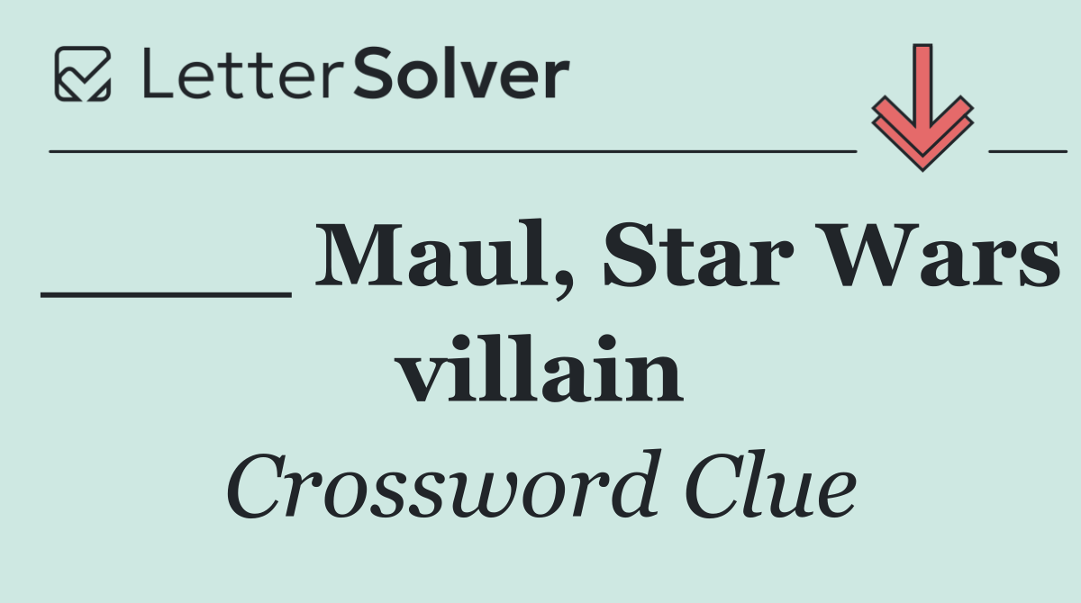 ____ Maul, Star Wars villain
