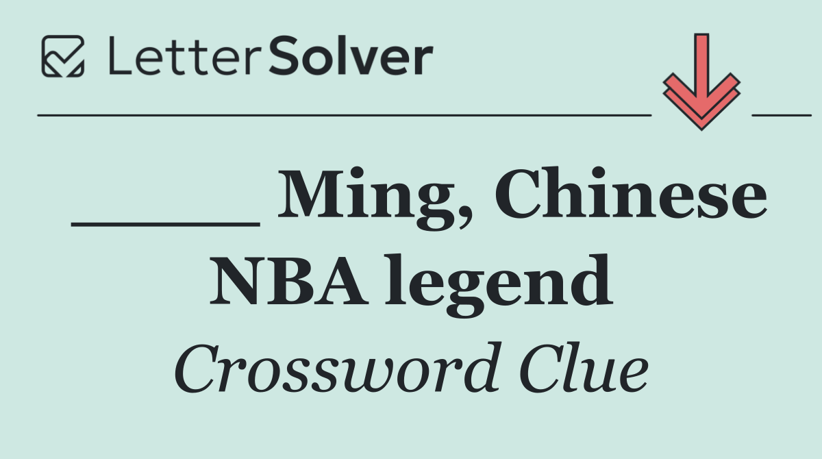 ____ Ming, Chinese NBA legend