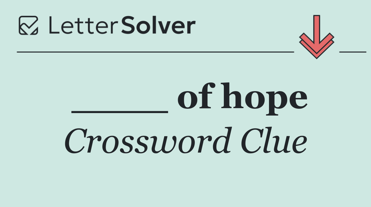 ____ of hope
