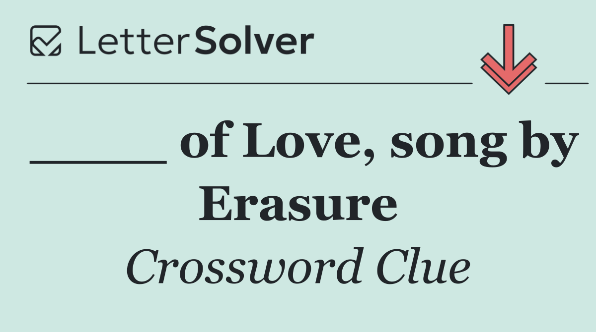 ____ of Love, song by Erasure